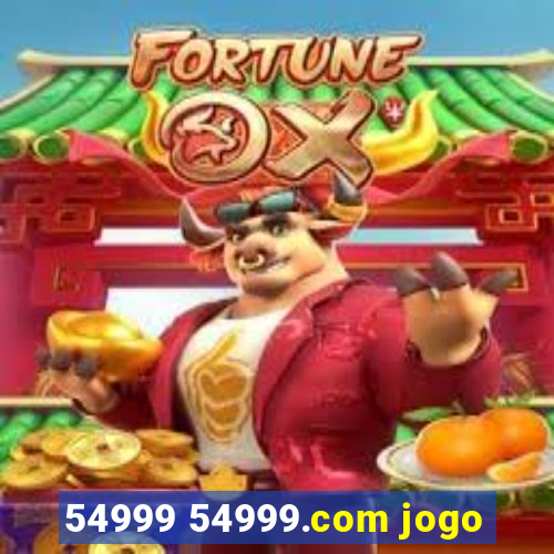 54999 54999.com jogo